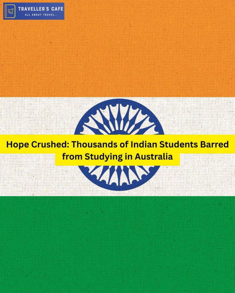 Hope Crushed: Thousands of Indian Students Barred from Studying in Australia