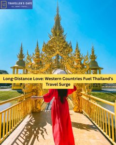 Long-Distance Love: Western Countries Fuel Thailand’s Travel Surge
